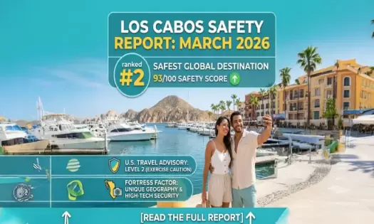 Los Cabos Safety Report March 2026: Why It’s the World's #2 Safest Destination