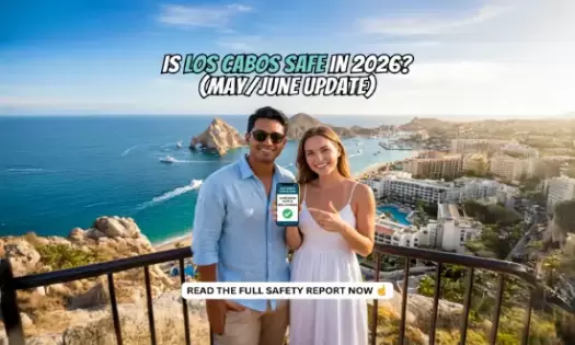 Los Cabos Safety Report (June 2026): Is It Safe to Visit Cabo San Lucas?