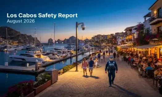 Los Cabos Safety Report August 2026: What Travelers Need to Know Right Now