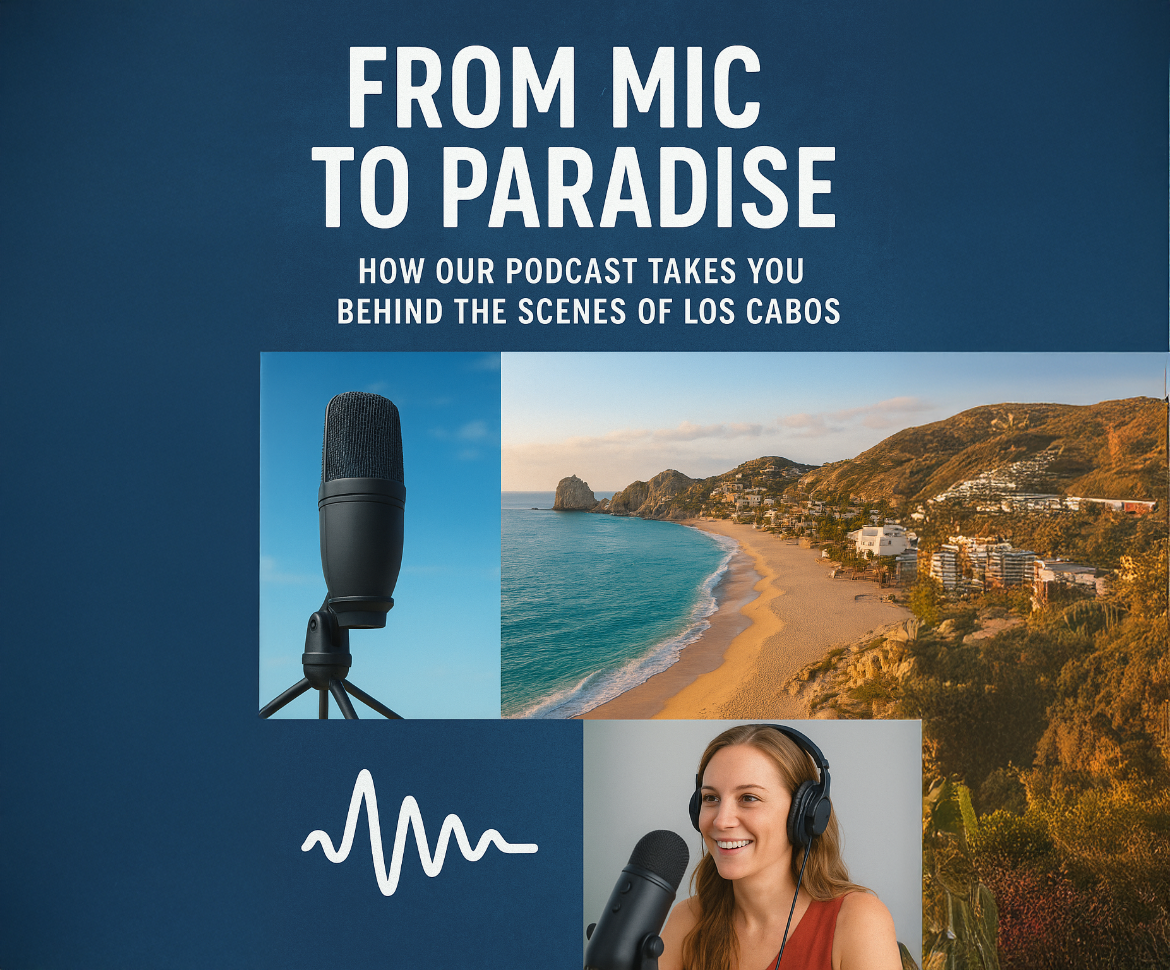 From Mic to Paradise: Discover the Real Los Cabos Podcast